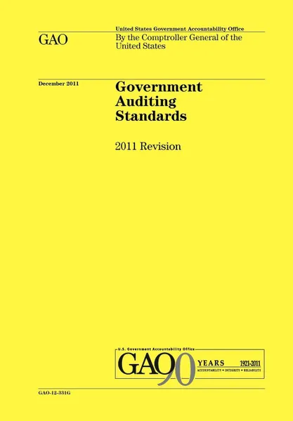 Обложка книги Government Auditing Standards. 2011 Revision (Yellow Book), Government Accounting Office, U. S. Government