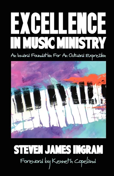 Обложка книги Excellence in Music Ministry, Steven James Ingram