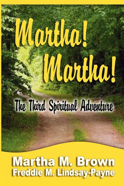 Обложка книги Martha! Martha! The Third Spiritual Adventure, Martha M Brown, Freddie M Lindsay-Payne