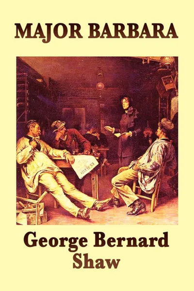 Обложка книги Major Barbara, George Bernard Shaw, Bernard Shaw
