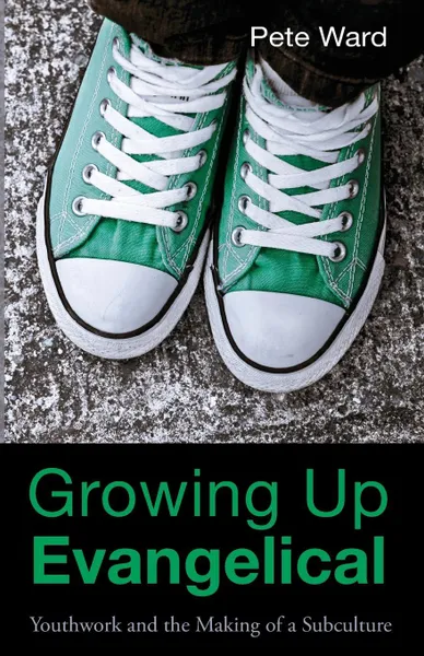 Обложка книги Growing Up Evangelical, Peter Ward