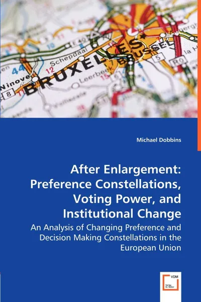 Обложка книги After Enlargement. Preference Constellations, Voting Power, and Institutional Change, Michael Dobbins