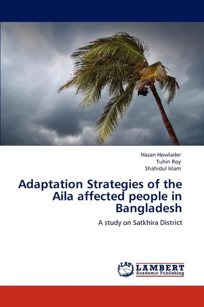 Обложка книги Adaptation Strategies of the Aila affected people in  Bangladesh, Hasan Howlader, Tuhin Roy, Shahidul Islam