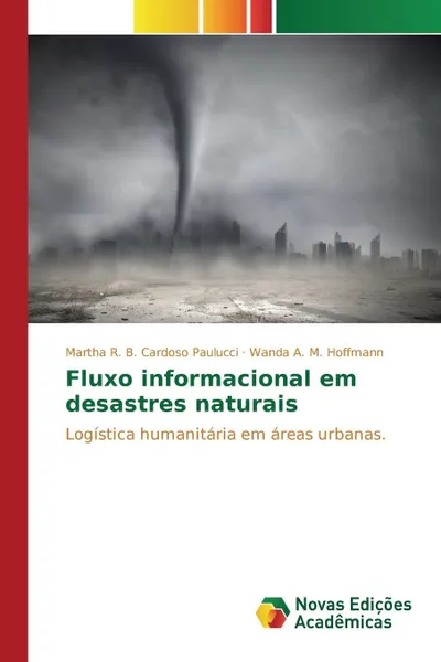 Обложка книги Fluxo informacional em desastres naturais, Paulucci Martha R. B. Cardoso, Hoffmann Wanda A. M.