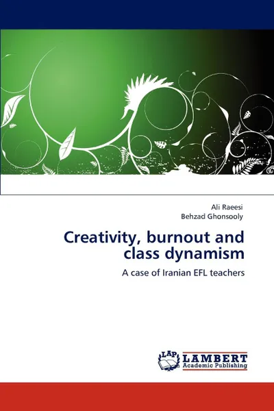 Обложка книги Creativity, burnout and class dynamism, Ali Raeesi, Behzad Ghonsooly