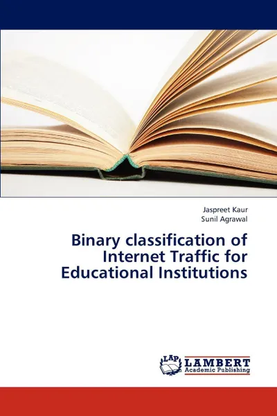 Обложка книги Binary Classification of Internet Traffic for Educational Institutions, Kaur Jaspreet, Agrawal Sunil