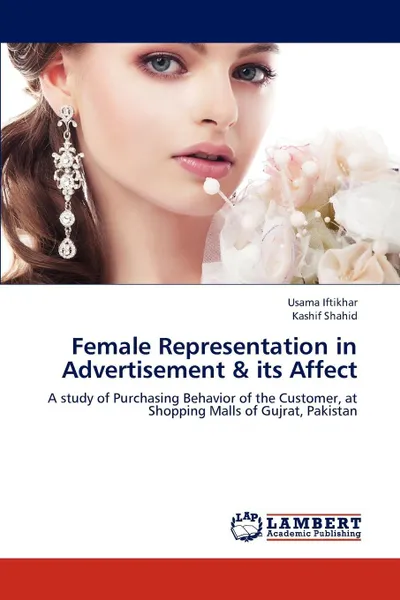 Обложка книги Female Representation in Advertisement & Its Affect, Iftikhar Usama, Shahid Kashif