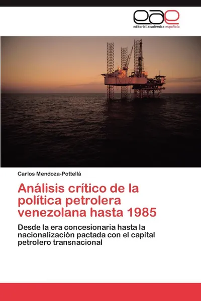 Обложка книги Analisis critico de la politica petrolera venezolana hasta 1985, Mendoza-Pottellá Carlos