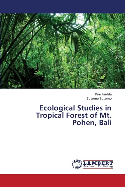 Обложка книги Ecological Studies in Tropical Forest of Mt. Pohen, Bali, Fardila Dini, Sutomo Sutomo