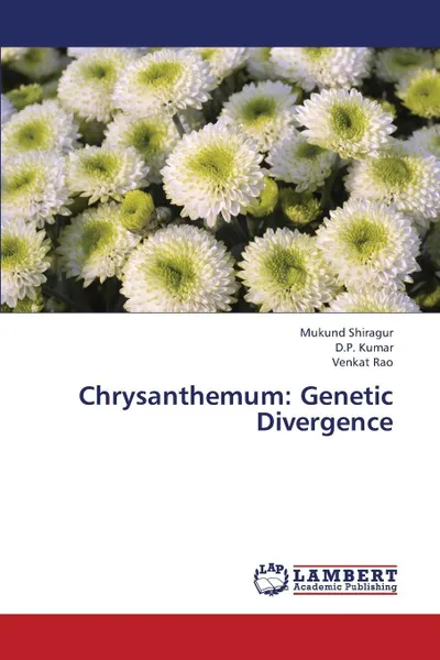 Обложка книги Chrysanthemum. Genetic Divergence, Shiragur Mukund, Kumar D. P., Rao Venkat