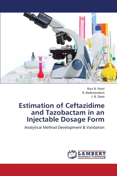 Обложка книги Estimation of Ceftazidime and Tazobactam in an Injectable Dosage Form, Patel Ravi B., Badmanaban R., Dave J. B.