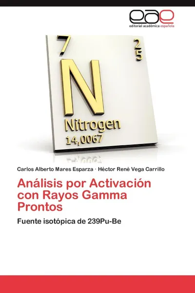 Обложка книги Analisis Por Activacion Con Rayos Gamma Prontos, Carlos Alberto Mares Esparza, H. Ctor Ren Vega Carrillo, Hector Rene Vega Carrillo