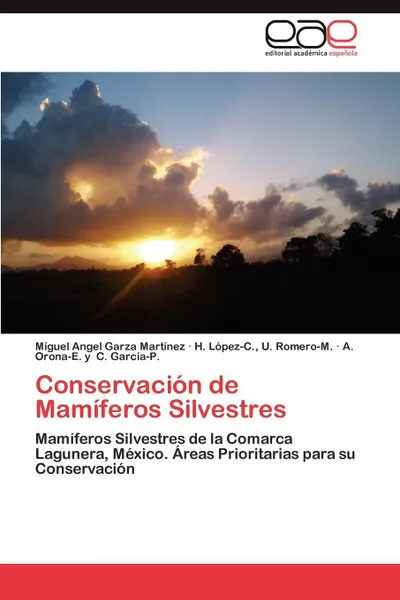 Обложка книги Conservacion de Mamiferos Silvestres, Miguel Angel Garza Mart Nez, H. L. U. Romero-M, A. Orona C. Garc A-P