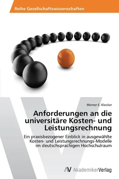 Обложка книги Anforderungen an Die Universitare Kosten- Und Leistungsrechnung, Klocker Werner E.