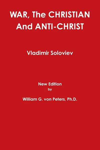 Обложка книги War, the Christian and Anti-Christ, William Von Peters, Vladimir Soloviev