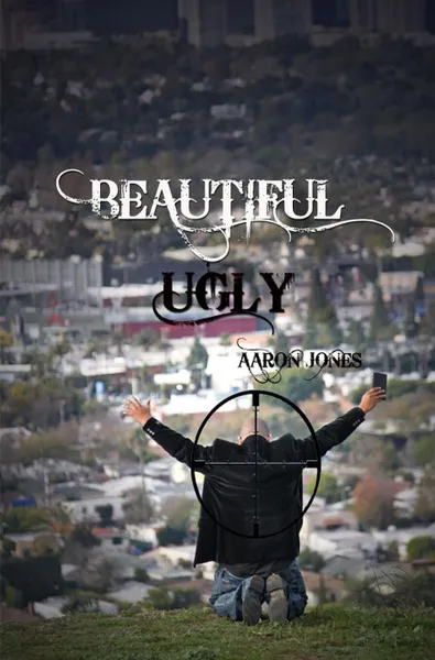 Обложка книги Beautiful Ugly. The Cry, The Call, The Coming, Aaron Jones