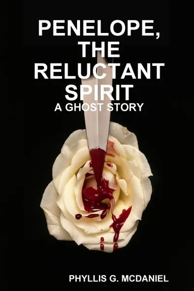 Обложка книги Penelope, the Reluctant Spirit. A Ghost Story, Phyllis G. McDaniel