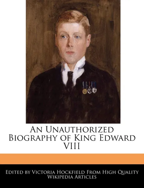 Обложка книги An Unauthorized Biography of King Edward VIII, Victoria Hockfield