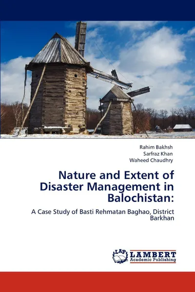 Обложка книги Nature and Extent of Disaster Management in Balochistan, Rahim Bakhsh, Sarfraz Khan, Waheed Chaudhry