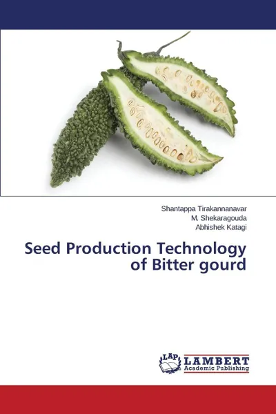 Обложка книги Seed Production Technology of Bitter gourd, Tirakannanavar Shantappa, Shekaragouda M., Katagi Abhishek