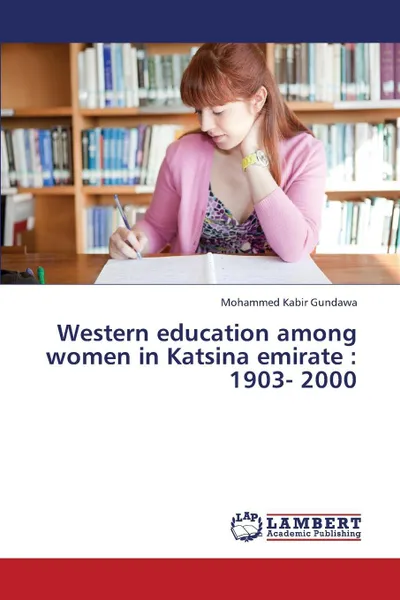 Обложка книги Western Education Among Women in Katsina Emirate. 1903- 2000, Gundawa Mohammed Kabir