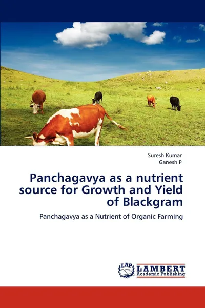 Обложка книги Panchagavya as a nutrient source for Growth and Yield of Blackgram, Suresh Kumar, Ganesh P