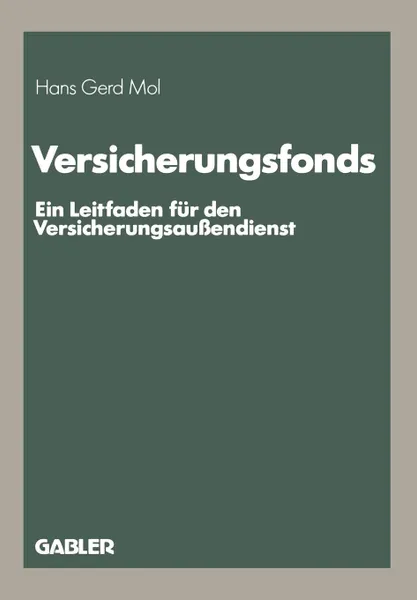 Обложка книги Versicherungsfonds. Ein Leitfaden fur den Versicherungsaussendienst, Hans-Gerd Mol