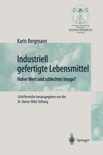 Обложка книги Industriell Lebensmittel. Hoher Wert und schlechtes Image?, Karin Bergmann