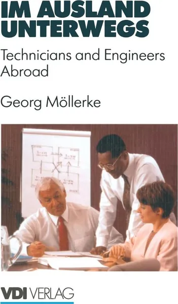 Обложка книги Im Ausland Unterwegs. Technicians and Engineers Abroad, Georg Mallerke, Georg Mollerke