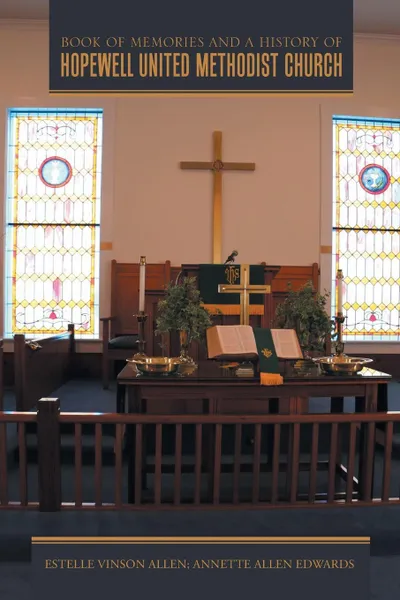 Обложка книги Book of Memories and a History of Hopewell United Methodist Church, Estelle Vinson Allen, Annette Allen Edwards