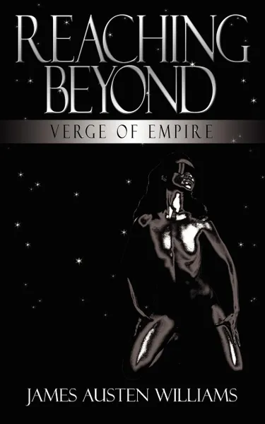 Обложка книги Reaching Beyond. Verge of Empire, James Austen Williams