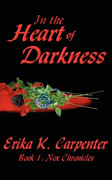 Обложка книги In the Heart of Darkness. Book 1: Nox Chronicles, Erika K. Carpenter