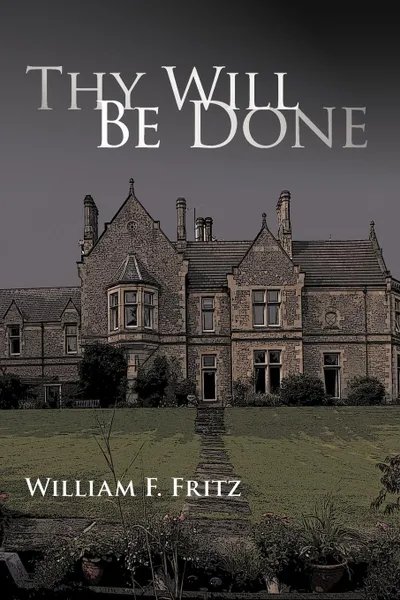 Обложка книги Thy Will Be Done, F. Fritz William F. Fritz