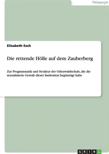 Обложка книги Die rettende Holle auf dem Zauberberg, Elisabeth Esch