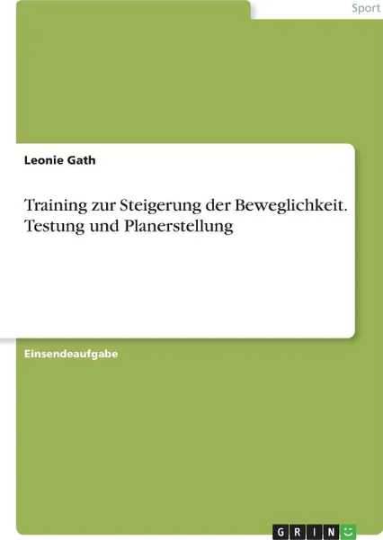 Обложка книги Training zur Steigerung der Beweglichkeit. Testung und Planerstellung, Leonie Gath