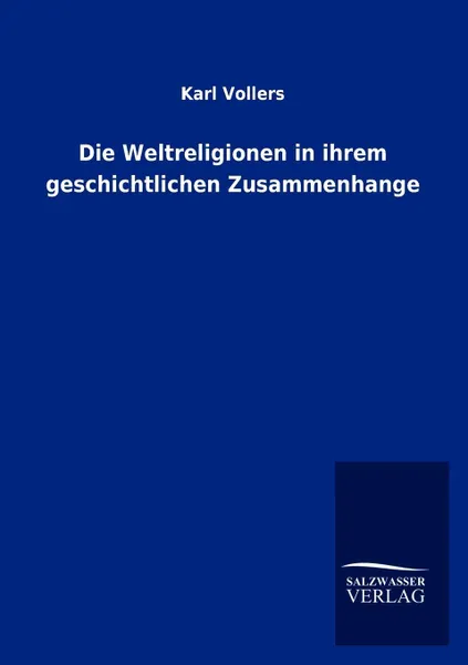 Обложка книги Die Weltreligionen in ihrem geschichtlichen Zusammenhange, Karl Vollers