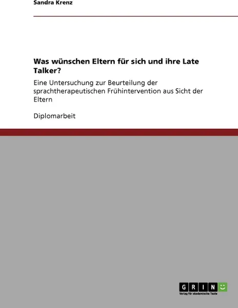 Обложка книги Was wunschen Eltern fur sich und ihre Late Talker?, Sandra Krenz