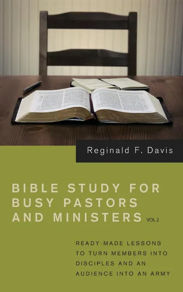 Обложка книги Bible Study for Busy Pastors and Ministers, Volume 2, Reginald F. Davis