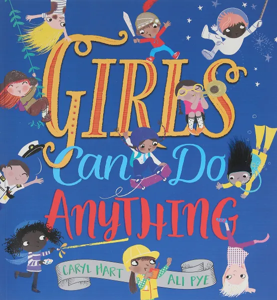 Обложка книги Girls Can Do Anything!, Caryl Hart