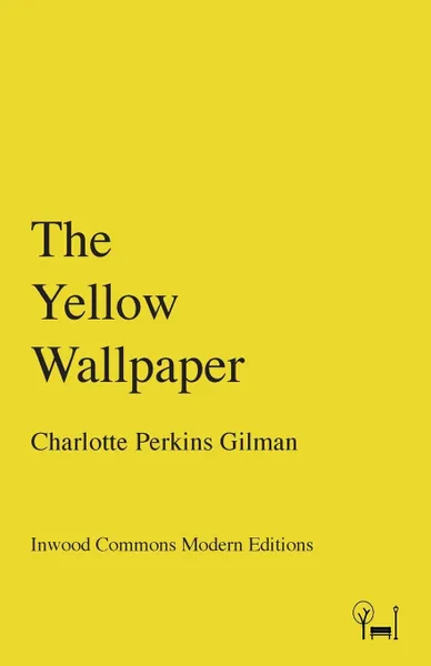 Обложка книги The Yellow Wallpaper, Charlotte Perkins Gilman