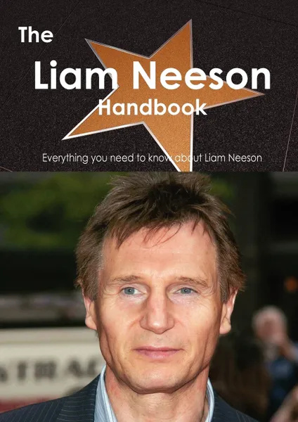 Обложка книги The Liam Neeson Handbook - Everything You Need to Know about Liam Neeson, Emily Smith