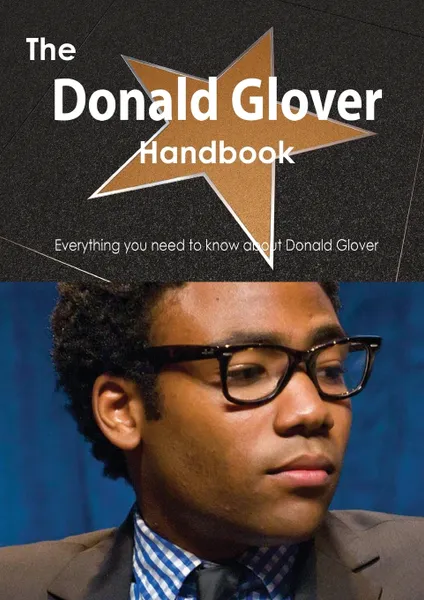 Обложка книги The Donald Glover Handbook - Everything You Need to Know about Donald Glover, Emily Smith