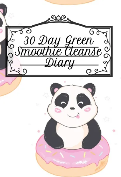 Обложка книги 30 Day Green Smoothie Cleanse Diary. Undated Leafy Diet Journal For Success & Productivity - 6 by 9 Inches, 120 Pages For Journaling, Meal Plan Goals, Priorities & Milestones, Notes, To Do List, Food Log & Tracker, Non Dated Monthly Calendar, Ginger Green