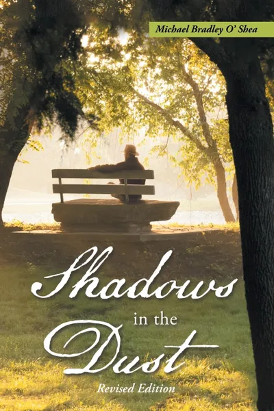 Обложка книги Shadows in the Dust. Revised Edition, Michael Bradley O'Shea