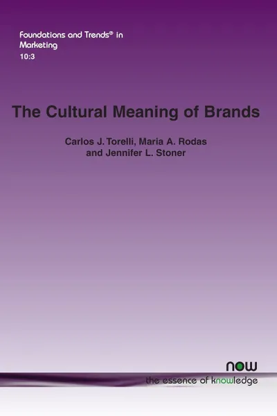 Обложка книги The Cultural Meaning of Brands, Carlos J. Torelli, Maria A. Rodas, Jennifer  L. Stoner