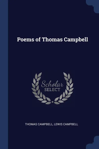 Обложка книги Poems of Thomas Campbell, Thomas Campbell, Lewis Campbell