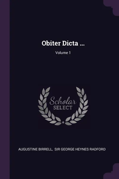Обложка книги Obiter Dicta ...; Volume 1, Augustine Birrell