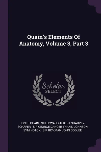 Обложка книги Quain's Elements Of Anatomy, Volume 3, Part 3, Jones Quain