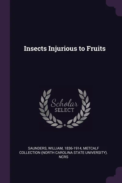 Обложка книги Insects Injurious to Fruits, William Saunders, Metcalf Collection NCRS