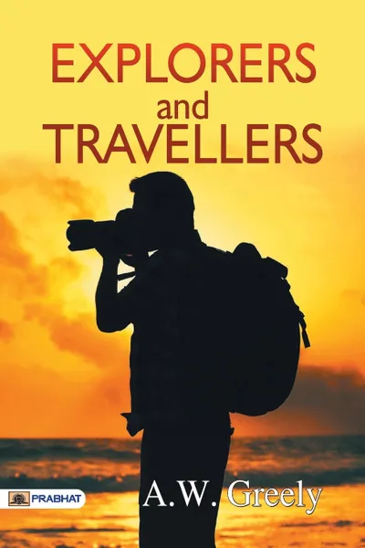 Обложка книги Explorers and Travellers, W. A. Greely